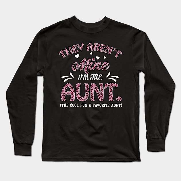 I'm the cool fun and favorite aunt Long Sleeve T-Shirt by Aprilgirls